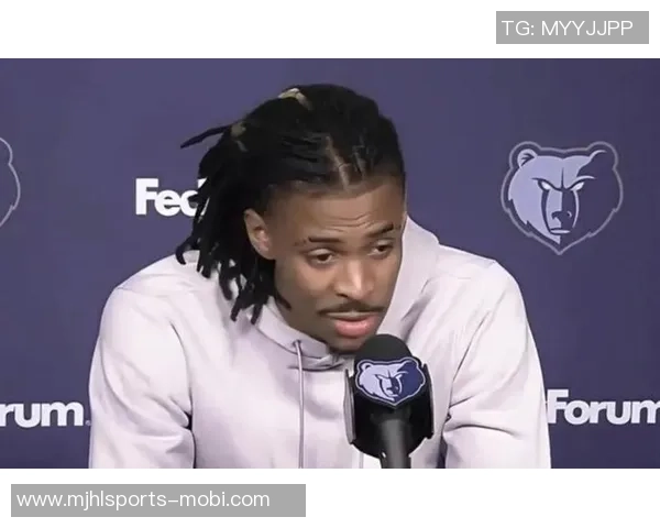 路威直言莫兰特应专注比赛否则交易价值将持续下滑